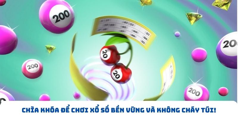 Chìa khóa để chơi xổ số bền vững và không cháy túi!