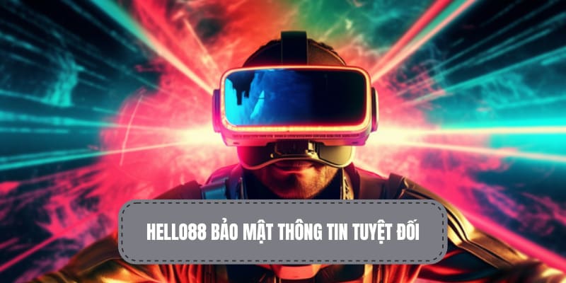 Hello88 cam kết bảo mật thông tin 100%