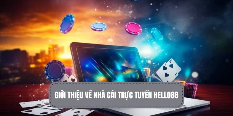 Đôi điều giới thiệu về nhà cái hello88