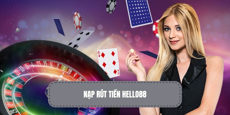 nạp tiền hello88, rút tiền hello88