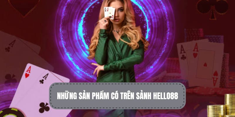 Những sản phẩm hot nhất tại hello88.com