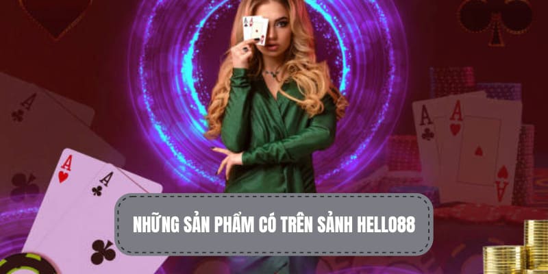 Những sản phẩm hot nhất có trên nhà cái 