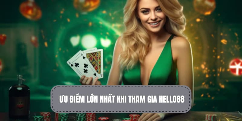 Điểm nổi bật khi ghé thăm sảnh HELLO88 