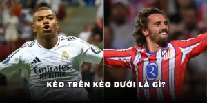 Kèo trên kèo dưới là gì