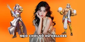 mẹo chơi nổ hũ hello88