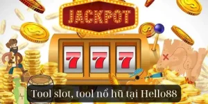 Tool Slot Tool Nổ Hũ Hello88